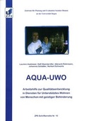 Cover: AQUA-UWO - Arbeitshilfe zur Qualit&auml;tsentwicklung in Diensten f&uuml;r Unterst&uuml;tztes Wohnen von Menschen mit geistiger Behinderung - universi - Universit&auml;tsverlag Siegen