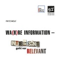 Cover: Wa(h)re Information - Interessant geht vor relevant - Netzwerk Recherche e.V.