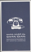 Cover: wenn nicht du wann dann - get shorties Leseb&uuml;hne & maringo verlag
