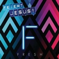 Cover: Feiert Jesus! Fresh - H&auml;nssler