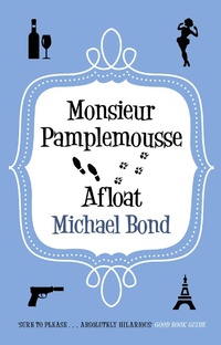Enlarge image Cover: Monsieur Pamplemousse Afloat - Allison & Busby