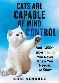 Abbildung von: Cats Are Capable of Mind Control - Dey Street Books