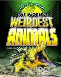 Cover: The World's Weirdest Animals - Raintree Publishers