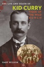 Cover: The Life and Death of Kid Curry - Simon + Schuster LLC
