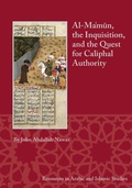 Cover: Al-Ma'mun, the Inquisition, and the Quest for Caliphal Authority - Lockwood Press