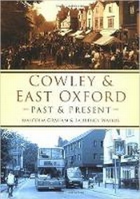Abbildung von: Cowley and East Oxford Past and Present - The History Press Ltd