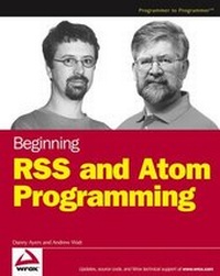 Enlarge image Cover: Beginning RSS and Atom Programming - Wrox Press