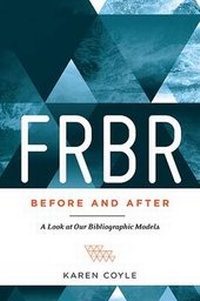 Abbildung von: FRBR, Before and After - ALA Editions