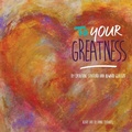 Cover: To Your Greatness - Nurtured Heart Publications