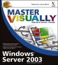 Enlarge image Cover: Master VISUALLY Windows Server 2003 - Hungry Minds Inc,U.S.