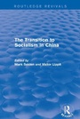 Cover: The Transition to Socialism in China (Routledge Revivals) - Routledge