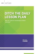 Cover: Ditch the Daily Lesson Plan - Association for Supervision & Curriculum Development