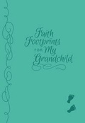 Cover: Faith Footprints for My Grandchild - BroadStreet Publishing