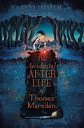 Cover: The Accidental Afterlife of Thomas Marsden - Simon & Schuster Books for Young Readers