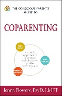 Enlarge image Cover: The Conscious Parent's Guide to Coparenting - Adams Media Corporation
