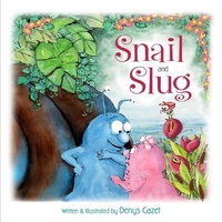 Enlarge image Cover: Snail and Slug - Atheneum Books