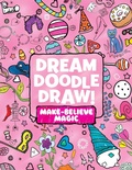 Cover: Dream Doodle Draw! Make-Believe Magic - Little Simon