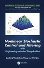 Cover: Nonlinear Stochastic Control and Filtering with Engineering-oriented Complexities - CRC Press