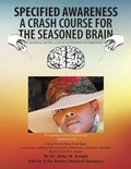 Cover: Specified Awareness a Crash Course for the Seasoned Brain - AUTHORHOUSE