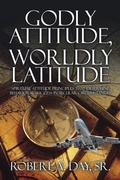 Cover: Godly Attitude, Worldly Latitude - AUTHORHOUSE