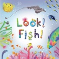 Cover: Look! Fish! - Little Bee Books Inc.
