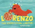 Cover: Lorenzo, the Pizza-Loving Lobster - Little Bee Books Inc.