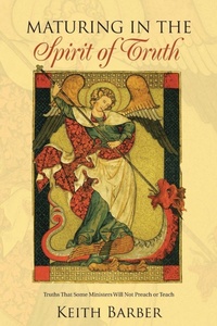 Enlarge image Cover: Maturing in the Spirit of Truth - WestBow Press