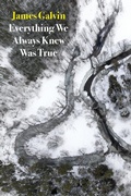 Cover: Everything We Always Knew Was True - Copper Canyon Press,U.S.