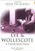 Cover: Lye and Wollescote: A Third Selection - The History Press Ltd