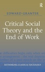 Cover: Critical Social Theory and the End of Work - Routledge