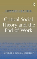 Cover: Critical Social Theory and the End of Work - Routledge