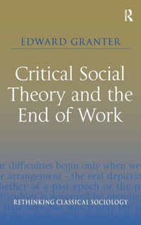 Enlarge image Cover: Critical Social Theory and the End of Work - Routledge