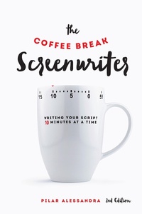Abbildung von: The Coffee Break Screenwriter - Michael Wiese Productions