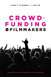Abbildung von: Crowdfunding for Filmmakers - Michael Wiese Productions
