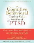Cover: The Cognitive Behavioral Coping Skills Workbook for PTSD - New Harbinger Publications