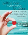 Cover: Getting Over Overeating for Teens - New Harbinger Publications