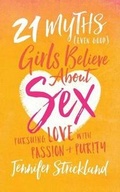Cover: 21 Myths (Even Good) Girls Believe about Sex - Shiloh Run Press