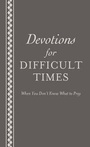 Cover: Devotions for Difficult Times - Barbour Publishing Inc, U.S.