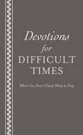 Cover: Devotions for Difficult Times - Barbour Publishing Inc, U.S.