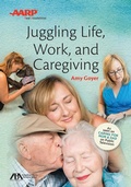 Cover: ABA/AARP Juggling Life, Work, and Caregiving - American Bar Association