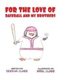 Cover: For the Love of Baseball and My Brothers - AMERICA STAR BOOKS