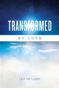 Cover: Transformed By Love - Leif Hetland Ministries