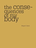 Cover: The Consequences of My Body - Nightboat Books