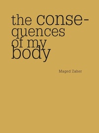Enlarge image Cover: The Consequences of My Body - Nightboat Books