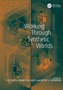 Cover: Working Through Synthetic Worlds - Ashgate Publishing Limited