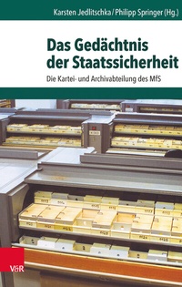 Abbildung von: Das Gedächtnis der Staatssicherheit - Vandenhoeck & Ruprecht