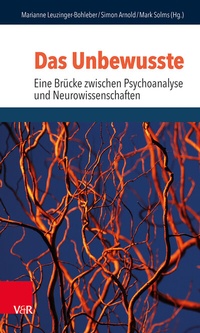 Abbildung von: Das Unbewusste - Eine Brücke zwischen Psychoanalyse und Neurowissenschaften - Vandenhoeck & Ruprecht