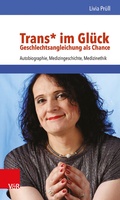 Cover: Trans* im Gl&uuml;ck - Geschlechtsangleichung als Chance - Vandenhoeck & Ruprecht