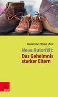 Cover: Neue Autorit&auml;t: Das Geheimnis starker Eltern - Vandenhoeck & Ruprecht