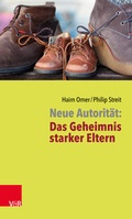 Cover: Neue Autorit&auml;t: Das Geheimnis starker Eltern - Vandenhoeck & Ruprecht